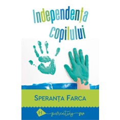 Independenta copilului &ndash; Speranta Farca
