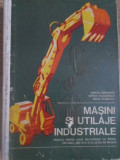 MASINI SI UTILAJE INDUSTRIALE. MANUAL PENTRU LICEE INDUSTRIALE-M. ROMANITA, ST. DOGARESCU, M. STANESCU