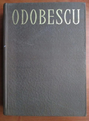 ALEXANDRU ODOBESCU - OPERE volumul 2 (1967, editie cartonata) foto