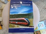 Dinamica vehiculelor feroviare. Eugen Ghiță și Gheorghe Turos
