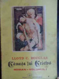 Camasa Lui Cristos, Vol Ii - Lloyd C. Douglas ,540459