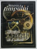 SEMNELE TIMPULUI , REVISTA DE ANALIZA SI OPINIE CRESTINA , NUMAR JUBILIAR , 2008