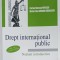 DREPT INTERNATIONAL PUBLIC , NOTIUNI INTRODUCTIVE de CORINA FLORENTA POPESCU si MARIA IRINA GRIGORE RADULESCU , NOTIUNI INTRODUCTIVE , 2017