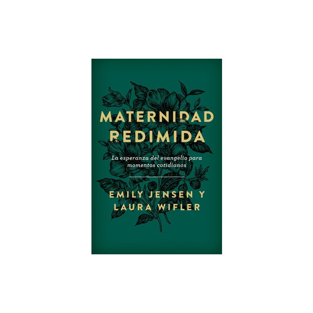 Maternidad Redimida: La Esperanza del Evangelio Para Momentos Cotidianos