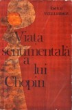 Carte Viata Sentimentala a lui Chopin de Emile Vuillermoz, Editura Muzicala, 1967, Brosata, 106 pagini, Limba romana