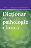Cumpara ieftin Dicționar de psihologie clinică - Hardcover - Asociația Americană de Psihologie - Trei