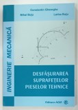 DESFASURAREA SUPRAFETELOR PIESELOR TEHNICE de CONSTANTIN GHEORGHE ... LARISA BUTU , 2015