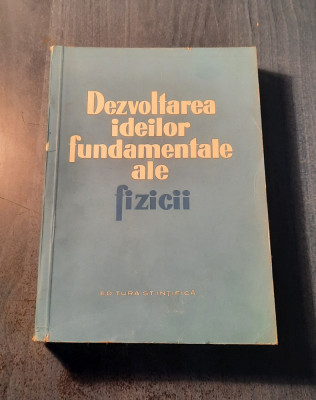 Dezvoltarea ideilor fundamentale ale fizicii Academia de stiinte URSS foto