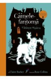 Cainele fantoma. Tatanus Piparus - Claire Barker - Editura Grupul All