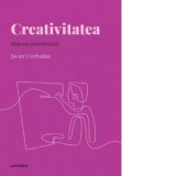 Descopera psihologia. Creativitatea. Sfidarea incertitudinii - Javier Corbalan, Monica Manolachi