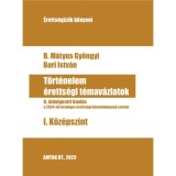 T&ouml;rt&eacute;nelem &eacute;retts&eacute;gi t&eacute;mav&aacute;zlatok I. K&ouml;z&eacute;pszint - 6. &aacute;tdolgozott kiad&aacute;s - B. M&aacute;tyus Gy&ouml;ngyi