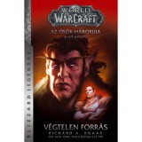 World of Warcraft: V&eacute;gtelen Forr&aacute;s - Az ős&ouml;k h&aacute;bor&uacute;ja 1. - Richard A. Knaak
