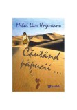 Căut&acirc;nd papucii... - Paperback brosat - Mihai-Licu Ungureanu - Paideia