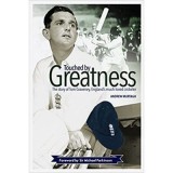 Touched by Greatness. The Story of Tom Graveney, England&rsquo;s Much Loved Cricketer - Andrew Murtagh