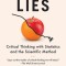 A Field Guide to Lies: Critical Thinking with Statistics and the Scientific Method