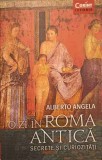 O ZI IN ROMA ANTICA. SECRETE SI CURIOZITATI-ALBERTO ANGELA-277361