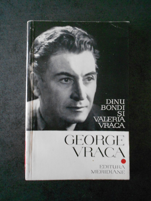 Dinu Bondi, Valeria Vraca - George Vraca