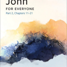 John for Everyone, Part 2: 20th Anniversary Edition with Study Guide, Chapters 11-21