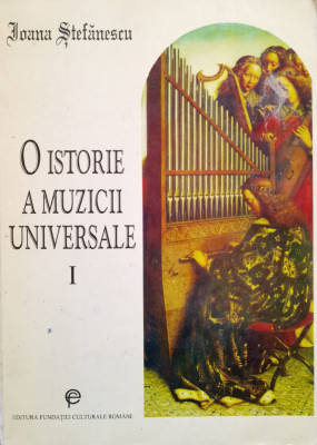 O Istorie A Muzicii Universale Vol.1 - Ioana Stefanescu ,555038 foto