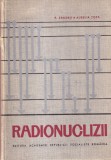 Carte Radionuclizii - P. Sandru, Aurelia Topa - Editura Academiei, 1968, 334 pagini, cartonate, 16x24 cm
