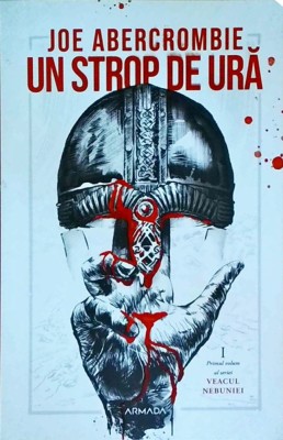 Joe Abercrombie - Un strop de ura. Veacul Nebuniei, volum 1 foto