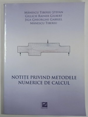 NOTITE PRIVIND METODELE NUMERICE DE CALCUL de MANESCU TIBERIU STEFAN ...MANESCU TIBERIU , 2020 foto