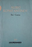Bai Ganiu - Aleko Konstantinov - Carte
