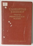 TEXTE PEDAGOGICE ALESE-C. A. HELVETIUS, D. DIDEROT 1964 * PREZINTA SUBLINIERI CU PIXUL