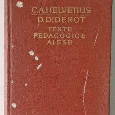 TEXTE PEDAGOGICE ALESE-C. A. HELVETIUS, D. DIDEROT 1964 * PREZINTA SUBLINIERI CU PIXUL