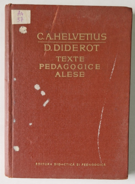 TEXTE PEDAGOGICE ALESE-C. A. HELVETIUS, D. DIDEROT 1964 * PREZINTA SUBLINIERI CU PIXUL