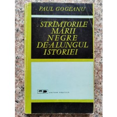 Stramtorile Marii Negre De-a Lungul Istoriei - Paul Gogeanu , A154