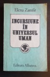 Incursiune &icirc;n universul uman - Elena Zamfir