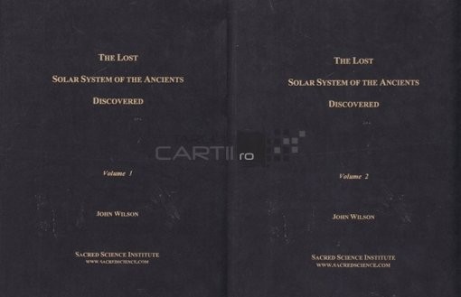 The Lost Solar System of the Ancients (vol. I + II) - John Wilson