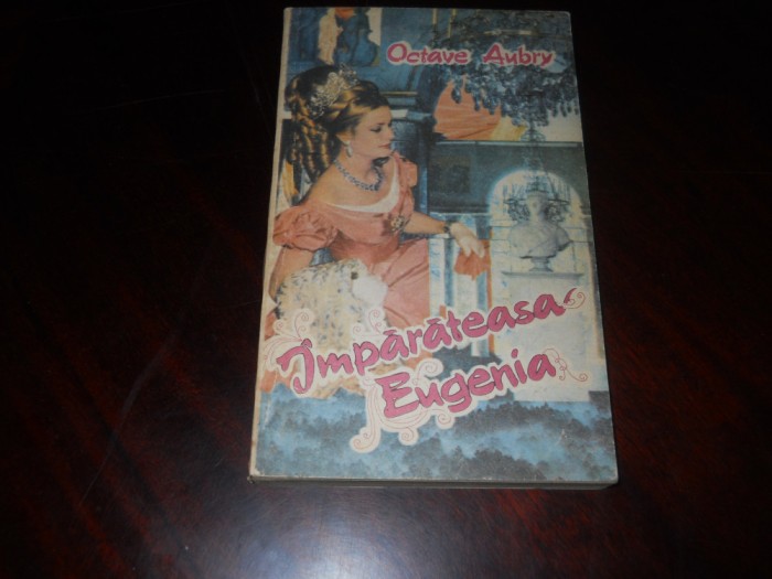 IMPARATEASA EUGENIA - OCTAVE AUBRY -1991- Noua