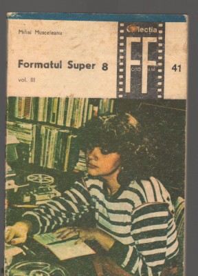 C9259 FORMATUL SUPER 8 - MIHAI MUSCELEANU, VOL.3, III foto