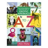 The Curious Explorers Illustrasted Guide to Exotic Animals A to Z