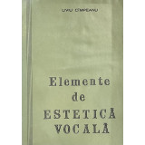 Elemente de estetica vocala - Liviu Cimpeanu
