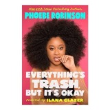 Everything&#039;s Trash, but It&#039;s Okay