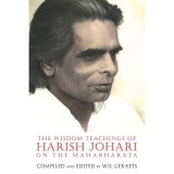 The Wisdom Teachings of Harish Johari - Carte despre Mahabharata, Bhagavad Gita si Filosofie Indiana