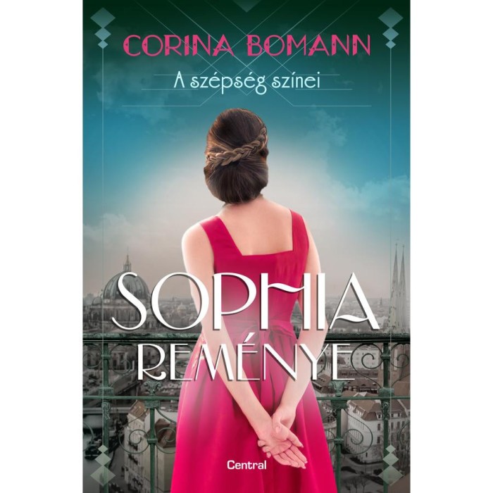 Sophia rem&eacute;nye - A sz&eacute;ps&eacute;g sz&iacute;nei 1. - Corina Bomann