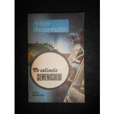 Anton Breitenhofer - Pe colinele semenicului