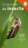 Mic determinator de insecte - Editura Casa
