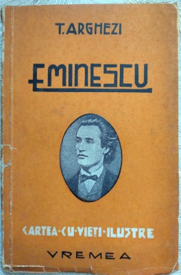 (TUDOR) T. ARGHEZI: (MIHAI) EMINESCU (ED. VREMEA 1943) [semnatura VAL. PUSCARIU] foto