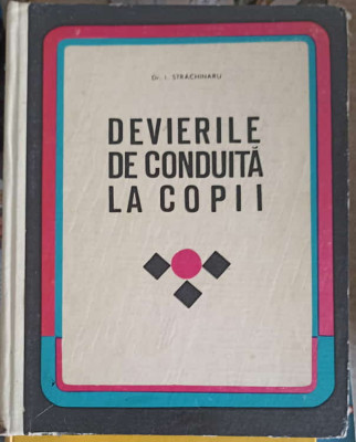 DEVIERILE DE CONDUITA LA COPII. STUDIU PSIHOPEDAGOGIC-I. STRACHINARU foto