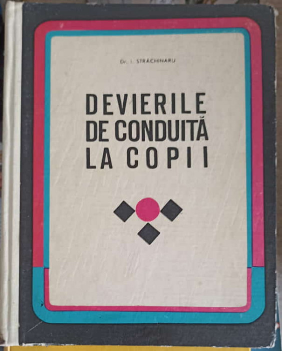 DEVIERILE DE CONDUITA LA COPII. STUDIU PSIHOPEDAGOGIC-I. STRACHINARU