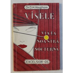 VISELE - VIATA NOASTRA NOCTURNA de D. H. VAUGHAM , 1990