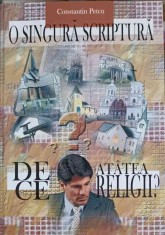 O SINGURA SCRIPTURA. DE CE ATATEA RELIGII?-CONSTANTIN PETCU-323246