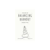 The Art of Balancing Burnout