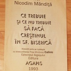 Ce trebuie si ce nu trebuie sa faca crestinul in Sf. Biserica de Nicodim Mandita