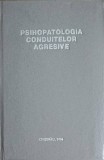 PSIHOPATOLOGIA CONDUITELOR AGRESIVE-A.G. NACU N. OPREA I. PIROZYNSKI